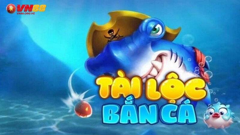 Bắn Cá Tài Lộc VN88 - Game Đổi Thưởng Uy Tín, Minh Bạch 1 Bắn cá tài lộc là một trò chơi đầy sức cuốn hút